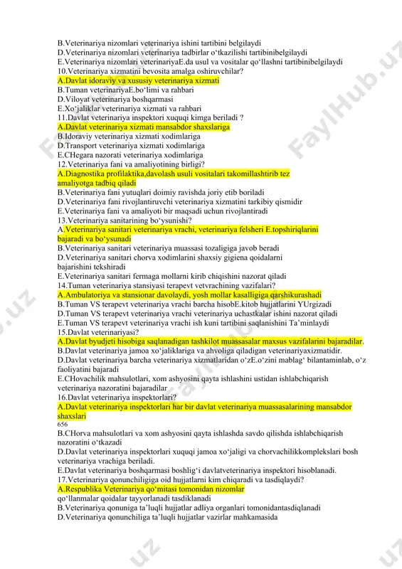 .bosh vazir tomonidan tayinlanadi d.qishloq xo‘jalik vaziri tomonidan tayinlanadi e.viloyat hokimligi tomonidan 8.tuman va shahar veterinariya bo‘limlari boshliqlari kim tomonidan tayinlaydi? а.viloyat veterinariya boshqarmasi boshlig‘i b.tuman hokimi d.tuman deputatlar kengash e.tuman qishloq xo‘jalik bo‘limi 9.veterinariya nizomlarining mazmuni? а.veterinariya muassasalariga tashkilotlari rahbarini vazifalarini xuquqlarini belgilaydi b.veterinariya nizomlari veterinariya ishini tartibini belgilaydi d.veterinariya nizomlari veterinariya tadbirlar o‘tkazilishi tartibinibelgilaydi e.veterinariya nizomlari veterinariyae.da usul va vositalar qo‘llashni tartibinibelgilaydi 10.veterinariya xizmatini bevosita amalga oshiruvchilar? а.davlat idoraviy va xususiy veterinariya xizmati b.tuman veterinariyae.bo‘limi va rahbari d.viloyat veterinariya boshqarmasi e.xo‘jaliklar veterinariya xizmati va rahbari 11.davlat veterinariya inspektori xuquqi kimga beriladi ? а.davlat veterinariya xizmati mansabdor shaxslariga b.idoraviy veterinariya xizmati xodimlariga d.transport veterinariya xizmati xodimlariga e.chegara nazorati veterinariya xodimlariga 12.veterinariya fani va amaliyotining birligi? а.diagnostika profilaktika,davolash usuli vositalari takomillashtirib tez amaliyotga tadbiq qiladi b.veterinariya fani yutuqlari doimiy ravishda joriy etib boriladi d.veterinariya fani rivojlantiruvchi veterinariya xizmatini tarkibiy qismidir e.veterinariya fani va amaliyoti bir maqsadi uchun rivojlantiradi 13.veterinariya sanitarining …