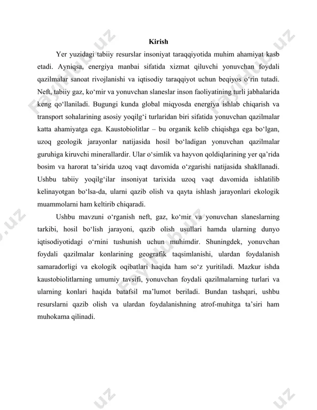 asi va ularning tarkibi yer qa’rida uchraydigan yonuvchan foydali qazilmalar – kaustobiolitlar – uzoq geologik jarayonlar natijasida organik moddalarning fizik va kimyoviy o‘zgarishlari tufayli hosil bo‘luvchi tabiiy yoqilg‘alardir. "kaustobiolit" atamasi yunoncha "kaustos" (yonuvchi) va "bios" (hayot) so‘zlaridan olingan bo‘lib, bu ularning tirik organizmlar qoldiqlaridan paydo bo‘lishini anglatadi. ushbu tabiiy resurslar insoniyatning energiya ta’minoti uchun muhim manba hisoblanadi va asrlar davomida sanoat hamda texnologiya rivojlanishida muhim rol o‘ynab kelmoqda. kaustobiolitlar asosan organik kelib chiqishi bilan ajralib turadi. ular o‘simlik va hayvon qoldiqlarining uzoq vaqt davomida bosim va harorat ta’sirida o‘zgarishi natijasida hosil bo‘ladi. bu jarayon millionlab yillar davomida sodir bo‘lib, uch asosiy bosqichdan iborat: birinchi bosqichda organik moddalar daryo, ko‘l, botqoq va okean tubiga cho‘kib, loyqa jinslar ostida to‘planadi. ikkinchi bosqichda ular anaerob sharoitda mikroorganizmlar ta’sirida parchalanib, dastlabki uglevodorod birikmalarini hosil qiladi. oxirgi bosqichda esa yuqori bosim va harorat ta’sirida bu organik moddalardan neft, tabiiy gaz yoki ko‘mir shakllanadi. kaustobiolitlarning tarkibi …