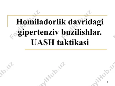 homiladorlik davridagi gipertenziv buzilishlar. uash taktikasi — PPTX