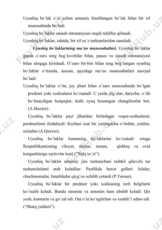 hiq bo`laklarning har qanday turida ham ishtirok etadi, chunki u uyushiq bo`laklarning doimiy xususiyatidir: abdukarim aka, o`tap, mavlon aka, sodiq temirchi qishloqning turli tomonlarga yo`l olishdi (x.g`ulom). botiralining aniq va soda so`zlari xonadagilarning qalbiga o`t yoqdi (x.g`ulom). ifodalangan grammatik munosabatlarga ko`ra, teng bog`lovchilar to`rt gruppaga bo`linadi: biriktiruv bog`lovchilari (va, ham, hamda) yordamida va bog`lovchi vazifasida kelgan -u, -yu, -da yuklamalari yordamida mazmun jihatdan uyg`un, bir xil sintaktik munosabat ifodalovchi uyushiq bo`laklar bog`lanadi: abay murdadek oqarib, g`azab ham ozordan, achinish ham qayg`udan qaltirab ketdi (m.avezov). abdurasul bilan xolmurod bir oz kitob varaqladilar (p.tursun). zidlov bog`lovchilari (ammo, lekin, biroq, balki) uyushiq bo`laklar orasidagi zid munosabatni ko`rsatadi: butun kuchimni ikki ko`zim orasiga yig`im-da uning bevafo biroq g`amgin, sho`x, lekin ma`yus ko`zlariga tikildim (g`.g`ulom). zidlov bog`lovchilari ba`zan –u, -yu yuklamalari ham keladi. efim danilovich xuddi gapiradigan bir qiyofada turib xalqqa kiradi-yu, gapiradi (a.muxtor). ayiruv bog`lovchilarida: yo, yoki, dam, goxo, gox, ba`zan, bir, xali. ayiruv …