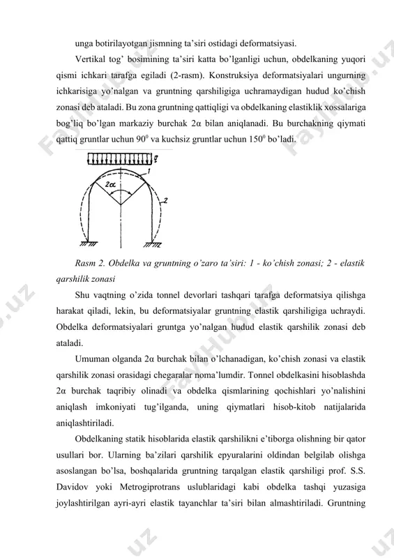 aytib berish ham qiyindir. hisobiy sxemani belgilashda loyihachining san’ati va bilimi yuzaga chiqadi. hisob-kitobning to’g’riligi hisobiy sxemaning sifatiga, uning berilgan konstruksiyaga mos kelishiga bog’liqdir. agar hisobiy sxemada noaniqlik bo’lgan bo’lsa, har qanday aniq hisob-kitob ham uning kamchiliklarini kompensatsiya qila olmaydi. yer osti konstruksiyalarining hisobiy sxemasini belgilashda qiyinchilik asosan obdelka va gruntning o’zaro ta’sirini hisobga olishda paydo bo’ladi. albatta, konstruksiyaning mustahkamlik zaxirasini ta’minlash maqsadida paydo bo’lish ehtimoli kam bo’lgan uchastkalarda gruntning elastiklik qarshiligini hisobga olmasa ham bo’ladi. tonnel obdelkalari uzunligi o’zining ko’ndalang kesim o’lchamlariga qaraganda ancha katta bo’lgan konstruksiyalar toifasiga kiradi. shuning uchun, agar tonnelning uzunligi bo’yicha yuk va elastik zaminning xossalari o’zgarmasa, unda hisob-kitob uchun konstruksiyaning bo’ylama o’qi bo’yicha o’lchami 1m bo’lgan gardish olinishi qulaydir. eng sodda hisobiy sxema nisbatan yotiq, sharnirsiz, tovonlari gruntga elastik mahkamlangan gumbaz konstruksiyasiga to’g’ri keladi (3,a-rasm). bunda uning yuk ostida burilishi γ va gorizontal ko’chishi δ hisobga olinadi. har ikki tovonning tiranishi bir hil bo’lganligi …