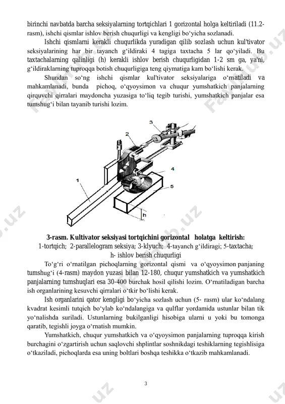 ltiriladi (11.2- rasm), ishchi qismlar ishlov berish chuqurligi va kengligi bo„yicha sozlanadi. ishchi qismlarni kerakli chuqurlikda yuradigan qilib sozlash uchun kul'tivator seksiyalarining har bir tayanch g„ildiraki 4 tagiga taxtacha 5 lar qo„yiladi. bu taxtachalarning qalinligi (h) kerakli ishlov berish chuqurligidan 1-2 sm ga, ya'ni, g„ildiraklarning tuproqqa botish chuqurligiga teng qiymatiga kam bo„lishi kerak. shundan so„ng ishchi qismlar kul'tivator seksiyalariga o„rnatiladi va mahkamlanadi, bunda pichoq, o„qyoysimon va chuqur yumshatkich panjalarning qirquvchi qirralari maydoncha yuzasiga to„liq tegib turishi, yumshatkich panjalar esa tumshug„i bilan tayanib turishi lozim. 3-rasm. kultivator seksiyasi tortqichini gorizontal holatga keltirish: 1-tortqich; 2-parallelogram seksiya; 3-klyuch; 4-tayanch g„ildiragi; 5-taxtacha; h- ishlov berish chuqurligi to„g„ri o„rnatilgan pichoqlarning gorizontal qismi va o„qyoysimon panjaning tumshug„i (4-rasm) maydon yuzasi bilan 12-180, chuqur yumshatkich va yumshatkich panjalarning tumshuqlari esa 30-400 burchak hosil qilishi lozim. o„rnatiladigan barcha ish organlarining kesuvchi qirralari o„tkir bo„lishi kerak. ish organlarini qator kengligi bo„yicha sozlash uchun (5- rasm) ular ko„ndalang kvadrat kesimli …