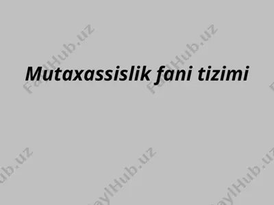 mutaxassislik fani tizimi — PPTX