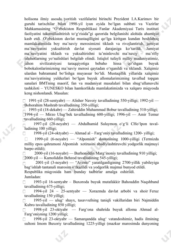 berdi. ma‘naviy hayotdagi tub sifat o‘zgarishlar xalqimiz ma‘naviy salohiyatini mamlakatimizning ertangi porloq istiqboli uchun, milliy o‘zligimiz va qadriyatlarimizning tiklanishi uchun va qolaversa milliy ongi va gururi, uyg‘oq vatanparvar insonni tarbiyalash uchun qaratilgan. mustaqilligimizni dastlabki kunlaridanoq xalqimizning ko‘pasrlar mobaynida yaratgan g‘oyat o‘lkan bebaho ma‘naviy va madaniy merosini tiklash davlat siyosati darajasiga ko‘tarilgan nihoyatda muhim vazifa sifatida qaralib, keng ko‘lamli jiddiy tadbirlar amalga oshirilmoqda. bu boradagi tarixiy ishlarning amalga oshirilishi yangi jamiyatimiz ma‘naviyati binosining qad rostlashiga muhim omil bo‘lmoqda. natijada respublikamizda ma‘naviyat sohasining yangi tizimi vujdga kela boshladi. “ma‘naviyat va ma‘rifat” jamoatchilik markazi, “o‘zbekkino”, “o‘zbeknavo”, “o‘zbekraqs”, “o‘zbekteatr”, “o‘zbekmuzey”, badiiy akademiya, o‘zbek amaliy san‘at markazi, milliy madaniy markazlar kabi madaniy-ma‘rifiy tashkilotlar va ko‘plab jamg‘armalarning tuzilishi respublika ma‘naviyati asosiy sohalarining tarkib topishi va rivojlanishiga zamin bo‘ldi. mustaqillik yillarida o‘zbekiston tarixini yoritish va o‘rganish masalalariga alohida e‘tibor berilmoqda. sovet davridagi sinfiylik yondashuv va hukmron kommunistik mafkura tayziqi ostida taqiqlangan tarixiy mavzulardagi asarlar chop etilib, xalqimiz …