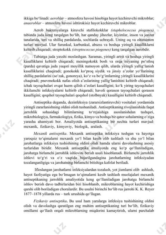 uolajalarida, yaralarni bog‘lashda va boshqa muolajalarda yaralarga, to‘qimalarga, a’zolarga hamda tana bo‘shliqlariga mikroorganizmlarning tushish xavfiga qarshi qaratilgan chora-tadbirlar majmuasi. atama a – inkor, inkor etuvchi, septicos – yiring chaqiruvchi kabi yunon so‘zlardan olingan. shunday qilib, har qanday jarohat kabi jarrohlik muolajalari tufayli, to‘qimalar butunligining buzilishi hisobiga paydo bo‘lgan jarohatlar ham infeksiya tushishidan va yiringlashdan holi emas. yiringli holatlarni chaqiruvchi bakteriyalar ikkiga bo‘linadi: aeroblar – atmosfera havosi hisobiga hayot kechiruvchi mikroblar; anaeroblar – atmosfera havosi ishtirokisiz hayot kechiruvchi mikroblar. aerob bakteriyalarga kiruvchi stafilokokklar (staphelococcus piogenes) tabiatda juda keng tarqalgan bo‘lib, har qanday jihozlar, kiyimlar, inson va jonzot tanalarida, teri va shilliq pardalarda, sochlarda uchraydi. uning oq va oltinsimon turlari mavjud. ular furunkul, karbunkul, absess va boshqa yiringli kasalliklarni keltirib chiqaradi; streptokokk (streptococcus piogenes) keng tarqalgan aerobdir. tabiatga juda yaxshi moslashgan. saramas, yiringli artrit va boshqa yiringli kasalliklarni keltirib chiqaradi; meningokokk bosh va orqa miyaning po‘stloq (parda) qavatiga juda yuqori moyillik namoyon …