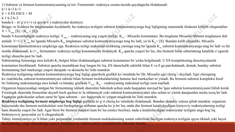 drolazalar uchun zarur bo`lgan substrat – suv hujayrada to`yingan miqdorda bo`lishi mumkin. reaktsiya tezligining ferment miqdoriga bog`liqligi grafikda to`g`ri chiziq ko`rinishida ifodalanadi. bundan shunday xulosa qilish mumkin: organizm hujayrasida shu ferment molekulalari soni boshqalariga nisbatan qancha ko`p bo`lsa, unda shu ferment katalizlaydigan kimyoviy reaktsiyalarning tezligi ham shuncha yuqori bo`ladi. agar biror bir ferment miqdori kam bo`lsa (sintez buzilsa), unda u katalizlaydigan reaktsiyalar tezligini unga bog`liq biokimyoviy jarayonlar yo`li chegaralaydi. tabiiy stimulyatsiya yo`li bilan yoki preparatlar yordamida ferment molekulasining sonini oshirilishi buzilgan reaktsiya tezligini qayta tiklash yoki hayot faoliyatining yangi sharoitlariga zaruriy biokimyoviy reaktsiyalarni moslashtirish imkonini beradi. reaktsiya tezligining vodorod ionlari miqdoriga bog`liqligi ferment pepsin kislotali fosfataza ureaza, pankreat.amilaza tripsin arginaza ph optimumi 1,5-2,5 4,5-5,0 6,4-7,2 7,8 9,5-9,9 odatda fermentativ reaktsiya tezligining ph ga bog`liqligi qo`ng`iroqsimon shaklda grafikda tasvirlanadi, chunki har bir ferment uchun o`zining ph optimumi mavjud bo`lib, unda ferment katalizlaydigan reaktsiya tezligi maksimal bo`ladi. ph ning u yoki bu …