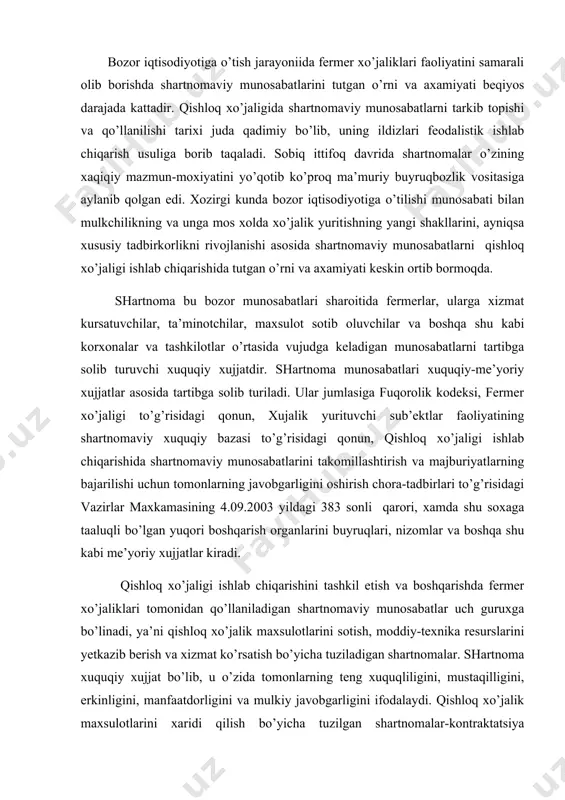 a boshqa shu kabi me’yoriy xujjatlar kiradi. qishloq xo’jaligi ishlab chiqarishini tashkil etish va boshqarishda fermer xo’jaliklari tomonidan qo’llaniladigan shartnomaviy munosabatlar uch guruxga bo’linadi, ya’ni qishloq xo’jalik maxsulotlarini sotish, moddiy-texnika resurslarini yetkazib berish va xizmat ko’rsatish bo’yicha tuziladigan shartnomalar. shartnoma xuquqiy xujjat bo’lib, u o’zida tomonlarning teng xuquqliligini, mustaqilligini, erkinligini, manfaatdorligini va mulkiy javobgarligini ifodalaydi. qishloq xo’jalik maxsulotlarini xaridi qilish bo’yicha tuzilgan shartnomalar-kontraktatsiya shartnomasi deb yuritiladi. kontraktatsiya shartnomalari o’zbekiston respublikasi vazirlar maxkamasini 29 avgust 1994 yildagi qarori bilan tasdiqlangan «kontraktatsiya shartnomalarini tuzish va bajarish to’g’risida» gi nizom asosida tayyorlanib rasmiylashtiriladi. mustaqil faoliyat ko’rsatuvchi tashkilotlar va korxonalar o’rtasida tuzilayotgan shartnomalar amaldagi qonun xujjatlariga, me’yorlarga va standartlarga mos kelishi muxim axamiyatga egadir. shu maqsadda tuzilgan shartnomalar xo’jalikni xuquqshunosi yoki jalb etilgan advokat tomonidan tekshirilib chiqiladi. agar shartnomani qiymati eng kam ish xaqini (12400) 200 barobaridan ortib ketsa shartnoma xuquqshunoslarini yozma xulosasidan keyin tasdiqlanadi. sababi bu soxadagi nizolarning va kelishmovchiliklarning aksariyati shartnomalarni qonun …