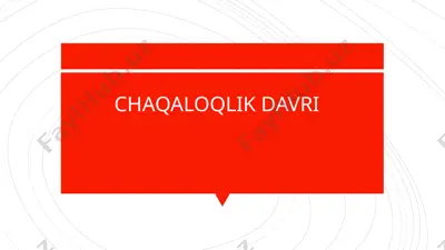 chaqaloqlik davri — PPTX