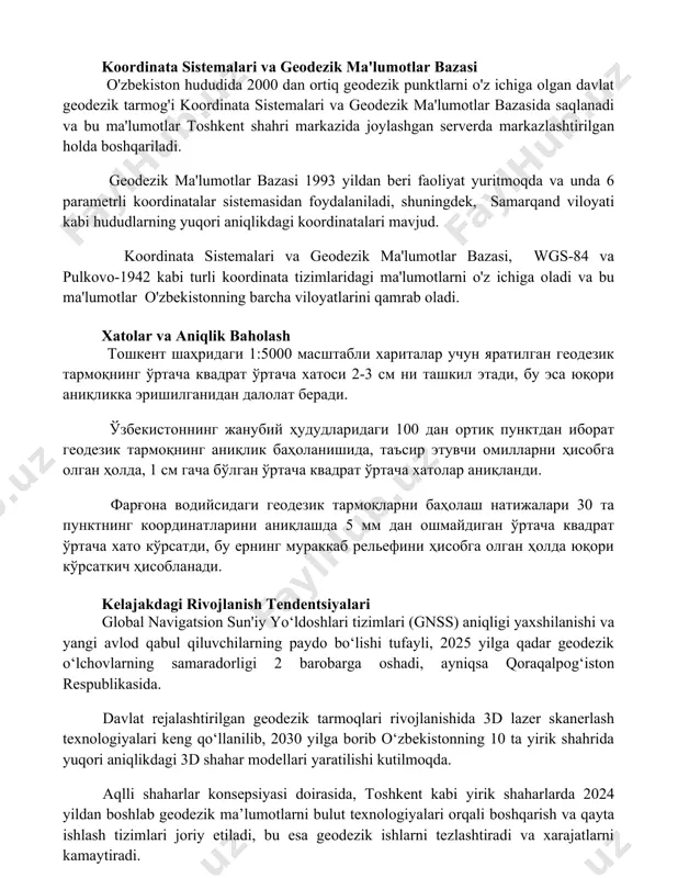 t geodezik tarmog'i koordinata sistemalari va geodezik ma'lumotlar bazasida saqlanadi va bu ma'lumotlar toshkent shahri markazida joylashgan serverda markazlashtirilgan holda boshqariladi. geodezik ma'lumotlar bazasi 1993 yildan beri faoliyat yuritmoqda va unda 6 parametrli koordinatalar sistemasidan foydalaniladi, shuningdek, samarqand viloyati kabi hududlarning yuqori aniqlikdagi koordinatalari mavjud. koordinata sistemalari va geodezik ma'lumotlar bazasi, wgs-84 va pulkovo-1942 kabi turli koordinata tizimlaridagi ma'lumotlarni o'z ichiga oladi va bu ma'lumotlar o'zbekistonning barcha viloyatlarini qamrab oladi. xatolar va aniqlik baholash тошкент шаҳридаги 1:5000 масштабли хариталар учун яратилган геодезик тармоқнинг ўртача квадрат ўртача хатоси 2-3 см ни ташкил этади, бу эса юқори аниқликка эришилганидан далолат беради. ўзбекистоннинг жанубий ҳудудларидаги 100 дан ортиқ пунктдан иборат геодезик тармоқнинг аниқлик баҳоланишида, таъсир этувчи омилларни ҳисобга олган ҳолда, 1 см гача бўлган ўртача квадрат ўртача хатолар аниқланди. фарғона водийсидаги геодезик тармоқларни баҳолаш натижалари 30 та пунктнинг координатларини аниқлашда 5 мм дан ошмайдиган ўртача квадрат ўртача хато кўрсатди, бу ернинг мураккаб рельефини …