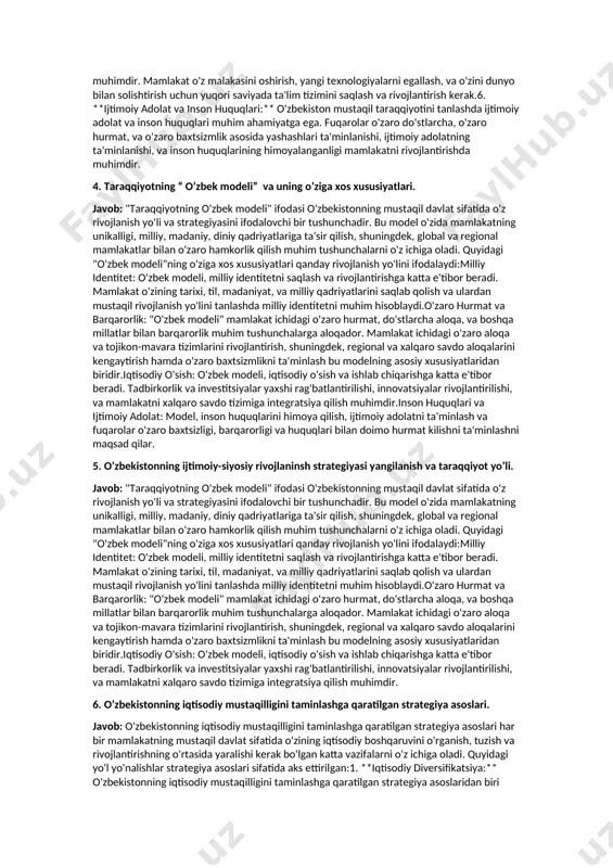 ningdek, boshqa yangi davlatlar bilan iqtisodiy va siyosiy aloqalarni rivojlantirish kabi muammolar kelib chiqdi.birinchi qatorda, mustaqil davlatning barcha tashkilotlari, xususan iqtisodiy va siyosiy tizim, o'zbekistonning mustaqilligini ta'minlash va uning davlatni rivojlantirish yo'lida to'g'ridan-to'g'ri qatnashishga qaratilgan edi. 3.o’zbekistonning o’ziga xos taraqqiyot yo’lini tanlashi. javob: o'zbekistonning o'ziga xos taraqqiyot yo'lini tanlash jarayoni bir nechta muhim tushunchalardan iborat bo'ladi. bu tushunchalar o'zaro bog'liq va mustahkam bo'lishi kerak, chunki har bir davlatning taraqqiyoti o'z maxsus shartlari va imkoniyatlari bilan bog'liq. quyidagi asosiy tushunchalarni ko'rsatish mumkin:1. **milliy identitetni saqlash:** o'zbekistonning o'ziga xos taraqqiyot yo'lini tanlashda milliy identitetni saqlash muhimdir. mamlakat o'z milliy, madaniy, diniy, va tarihiy xususiyatlarini qadrlash, saqlash va rivojlantirish yo'li bilan tanishinganida, uning o'ziga xosliklari va o'zaro aloqalari kuchayadi.2. **iqtisodiy o'sish va ishlab chiqarish:** o'zbekiston taraqqiyot yo'lini tanlashda iqtisodiy o'sish va ishlab chiqarish sohasiga katta e'tibor berishi kerak. tadbirkorlik va investitsiyalar yaxshi rag'batlantirilishi, innovatsiyalar rivojlantirilishi, va mamlakatni xalqaro savdo tizimiga integratsiya qilish o'z …