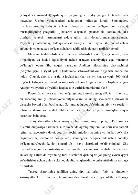 ar, nihoyat, yuqoridagi byo`nalishlarni o`z qamrovida mujassamlashtiruvchi rayonlar (viloyat va mamlakat) qishloq xo`jaligining iqtisodiy geografik tavsifi kabi mavzular ushbu yo`nalishdagi tadqiqotlar toifasiga kiradi. shuningdek, mamlakatimiz iqtisodiyoti uchun nihoyatda muhim bo`lgan don (g`alla) mustaqilligining geografik jihatlarini o`rganish, paxtachilik, qorako`lchilikka o`xshash yetakchi tarmoqlarni tadqiq qilish ham dolzarb muammolardandir. rayonlar yo`nalishidagi tadqiqotlar esa asosiy e`tiborni aynan shu hudud uchun an`anaviy va unga xos bo`lgan sohalarni tahlil etish qiziqarli natijalar beradi. mavzuni tanlab olishga atroflicha yondashish kerak. u, eng avvalo, kam o`rganilgan va hudud iqtisodiyoti uchun ustuvor ahamiyatiga ega muammo bo`lmog`i lozim. shu nuqtai nazardan andijon viloyatining chorvachiligi (qo`ychiligi)ni, ustyurt yoki qizilqumda sabzavotchilikni o`rganish antiqa bir holdir. chunki, aholisi o`ta tig`iz joylashgan (har bir kv. km. ga yaqin 500 kishi to`g`ri keladigan), yer maydoni sug`orish dehqonchiligida intensiv foydalanadigan andijon viloyatida qo`ychilik haqida so`z yuritish mumkinmi o`zi? rayon (mamlakat) qishloq xo`jaligining iqtisodiy geografik ta`rifi, avvalo, bu sohaning milliy iqtisodiyotda tutgan o`rni va uning shakllanish jarayonini …