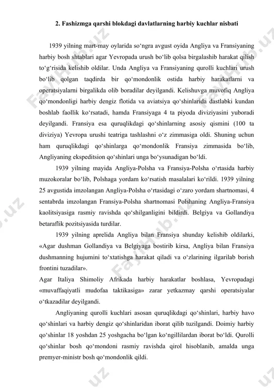asa, yevropadagi «muvaffaqiyatli mudofaa taktikasiga» zarar yetkazmay qarshi operatsiyalar o‘tkazadilar deyilgandi. angliyaning qurolli kuchlari asosan quruqlikdagi qo‘shinlari, harbiy havo qo‘shinlari va harbiy dengiz qo‘shinlaridan iborat qilib tuzilgandi. doimiy harbiy qo‘shinlar 18 yoshdan 25 yoshgacha bo‘lgan ko‘ngillilardan iborat bo‘ldi. qurolli qo‘shinlar bosh qo‘mondoni rasmiy ravishda qirol hisoblanib, amalda unga premyer-ministr bosh qo‘mondonlik qildi. 1939 yilning iyulida metropoliyada majburiy harbiy xizmat to‘g‘risida qonun qabul qilindi, unga muvofiq 20 yoshga yetgan har bir erkak 6 oy davomida doimiy armiyada xizmat qilishi majbur qilib qo‘yildi, keyin esa 3,5 yil davomida hududiy qo‘shin tarkibida xizmat qiladigan bo‘ldi. ii-jahon urushi boshida angliyaning harbiy-dengiz flotida 7 ta avianosets, 79 ta kreyser, 184 ta esminets, 45 ta tralshik (dengizdagi minalarni topib zararsizlantiradi) va qirg‘oq qo‘riqchilari kemalari, 58 ta suv osti kemasi bor edi. qirg‘oq qo‘mondonligi aviatsiyasida 232 ta jangovor samolyot bo‘lib, ular 17 eskadriliyaga birlashgandi. 490 ta samolyot esa zahirada turardi. urush boshida angliyaning harbiy havo kuchlarida 1456 …