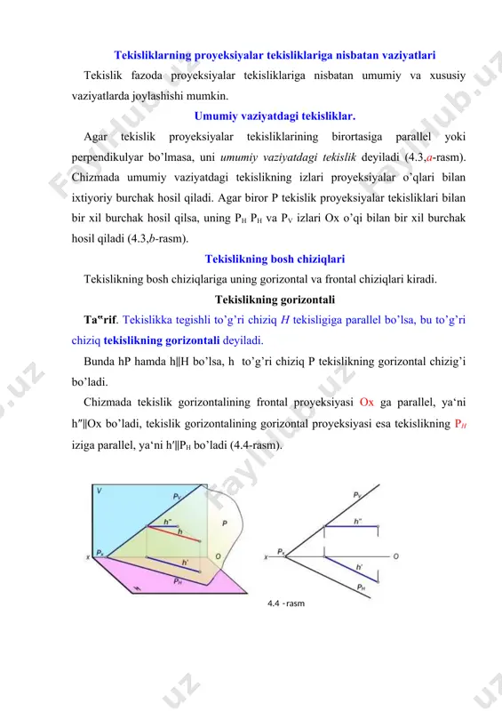 ataladi. bu tekislikning gorizontal gh va frontal gv izlari ox o’qiga parallel bo’ladi (4.8,a-rasm). g profil proyeksiyalovchi tekislikning h va v tekisliklar bilan hosil qilgan burchaklari 4.8,b-rasmda ko’rsatilganidek haqiqiy kattalikda a proyeksiyalanadi. shuningdek, profil proyeksiyalovchi tekislik proyeksiyalar o’qi ox dan ham o’tishi mumkin (4.9,a-rasm). u holda g tekislikning gorizontal gh va frontal gv izlari ox o’qida bo’ladi va tekislikning fazoviy vaziyatini aniqlab a b 4.9-rasm bo’lmaydi. shuning uchun bunday hollarda mazkur tekislikning profil izi yoki shu tekislikka tegishli bo’lgan biror a(a′, a″) nuqtaning ikki proyeksiyasi beriladi (4.9,b-rasm). bu nuqtaning a″′ proyeksiyasi orqali tekislikning profil izini yasash mumkin (4.10-rasm). proyeksiyalovchi tekislikning ikkita izini chizmada tasvirlash shart emas. tekislikning bitta izi, aynan gorizontal proyeksiyalovchi tekislikning gorizontal izi mh, frontal proyeksiyalovchi tekislikning frontal izi nv, profil proyeksiyalovchi tekislikning profil izi gw, orqali ham ularning vaziyatini aniqlash mumkin (4.11-rasm). 4.10-rasm 4.11-rasm proyeksiyalar tekisligiga parallel tekisliklar gorizontal tekislik ta‟rif. gorizontal proyeksiyalar tekisligiga parallel tekislik gorizontal …