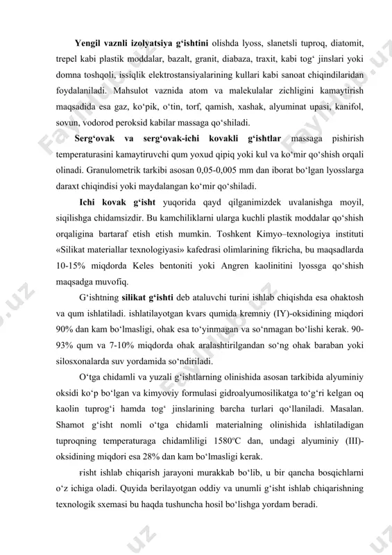 prog‘i hamda tog‘ jinslarining barcha turlari qo‘llaniladi. masalan. shamot g‘isht nomli o‘tga chidamli materialning olinishida ishlatiladigan tuproqning temperaturaga chidamliligi 1580ос dan, undagi alyuminiy (iii)-oksidining miqdori esa 28% dan kam bo‘lmasligi kerak. ғisht ishlab chiqarish jarayoni murakkab bo‘lib, u bir qancha bosqichlarni o‘z ichiga oladi. quyida berilayotgan oddiy va unumli g‘isht ishlab chiqarishning texnologik sxemasi bu haqda tushuncha hosil bo‘lishga yordam beradi. tuproqni qazib olish (ekskavator) qo‘shilma (qum, toshqol, ko‘mir, qipiq) bug‘,suv ↓ ↓ ↓ tuproqni saqlash (qishda isitish) tayyorlash ↓ ↓ ↓ ↓ tuproqqa ishlov berish (yashikli uzatgich, bulg‘alagiya, begun) dozalash dozalash ↓ ↓ ↓ massa tayyorlash (bir va ikki vali tuproq aralashtirgich) ↓ g‘ishtni quyish (lentali vakuum yoki vakuumsiz press) ↓ quritish (aylanma yoki tunnel pechi ) ↓ tayyor mahsulot ombori (kran, konteyner) g‘isht ishlab chiqarish kerakli xomashyo manbalari bor yerlarda amalga oshiriladi va ish xomashyoni bir yoki ko‘p cho‘michli ekskavatorlar yordamida qazib olishdan boshlanadi. so‘ngra tuproq 12 yoki …