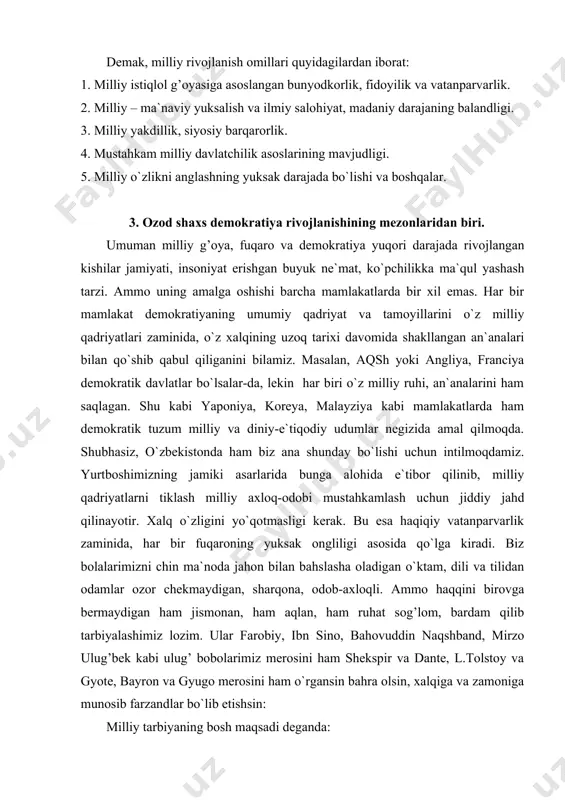 ni chin ma`noda jahon bilan bahslasha oladigan o`ktam, dili va tilidan odamlar ozor chekmaydigan, sharqona, odob-axloqli. ammo haqqini birovga bermaydigan ham jismonan, ham aqlan, ham ruhat sog’lom, bardam qilib tarbiyalashimiz lozim. ular farobiy, ibn sino, bahovuddin naqshband, mirzo ulug’bek kabi ulug’ bobolarimiz merosini ham shekspir va dante, l.tolstoy va gyote, bayron va gyugo merosini ham o`rgansin bahra olsin, xalqiga va zamoniga munosib farzandlar bo`lib etishsin: milliy tarbiyaning bosh maqsadi deganda: a) eski totalitar mafkuradan ozod: b) qullik, mute`likni tan olmaydigan; v) ma`naviy zulmdan ozod; s) haq-huquqini tanigan; d) o`z kuchi, imkoniyatlariga ishongan; e) o`z fikri, qarashiga ega bo`lib, atrofdagi voqea-hodisalarni xolisona tahlil qila oladigan; j) hirsu havolardan qutulgan, salohiyatli, fidokor, ezgu niyatli shaxslar, komil insonni shakllantirish tushiniladi. i.a.karimov “biz hech kimdan kam emasmiz va hech kimdan kam bo`lmaymiz” deganda ikki jihatni nazarda tutadi: 1) jahon madaniyatiga hissa qo`shgan, tariximiz ana shu milliy g’urur, qobiliyat, intilish negizida jisplashib bir maqsad sari …
