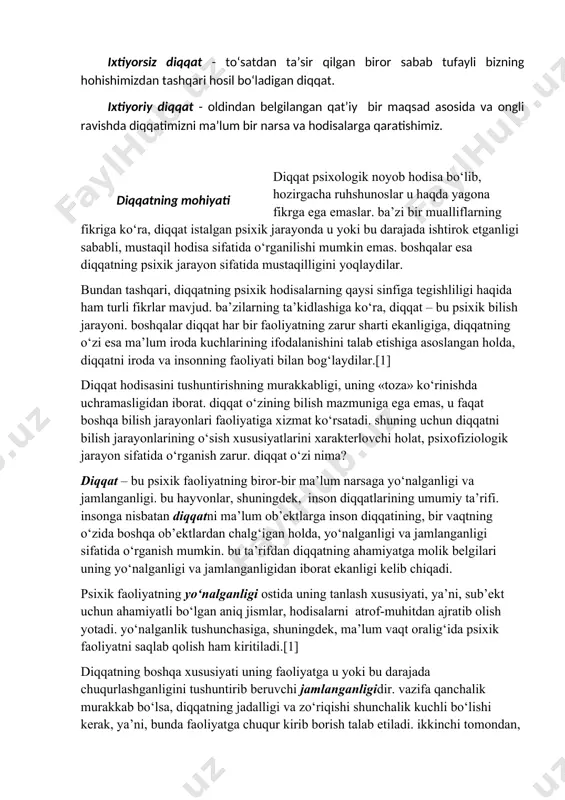 g ifodalanishini talab etishiga asoslangan holda, diqqatni iroda va insonning faoliyati bilan bog‘laydilar.[1] diqqat hodisasini tushuntirishning murakkabligi, uning «toza» ko‘rinishda uchramasligidan iborat. diqqat o‘zining bilish mazmuniga ega emas, u faqat boshqa bilish jarayonlari faoliyatiga xizmat ko‘rsatadi. shuning uchun diqqatni bilish jarayonlarining o‘sish xususiyatlarini xarakterlovchi holat, psixofiziologik jarayon sifatida o‘rganish zarur. diqqat o‘zi nima? diqqat – bu psixik faoliyatning biror-bir ma’lum narsaga yo‘nalganligi va jamlanganligi. bu hayvonlar, shuningdek, inson diqqatlarining umumiy ta’rifi. insonga nisbatan diqqatni ma’lum ob’ektlarga inson diqqatining, bir vaqtning o‘zida boshqa ob’ektlardan chalg‘igan holda, yo‘nalganligi va jamlanganligi sifatida o‘rganish mumkin. bu ta’rifdan diqqatning ahamiyatga molik belgilari uning yo‘nalganligi va jamlanganligidan iborat ekanligi kelib chiqadi. psixik faoliyatning yo‘nalganligi ostida uning tanlash xususiyati, ya’ni, sub’ekt uchun ahamiyatli bo‘lgan aniq jismlar, hodisalarni atrof-muhitdan ajratib olish yotadi. yo‘nalganlik tushunchasiga, shuningdek, ma’lum vaqt oralig‘ida psixik faoliyatni saqlab qolish ham kiritiladi.[1] diqqatning boshqa xususiyati uning faoliyatga u yoki bu darajada chuqurlashganligini tushuntirib beruvchi jamlanganligidir. vazifa …
