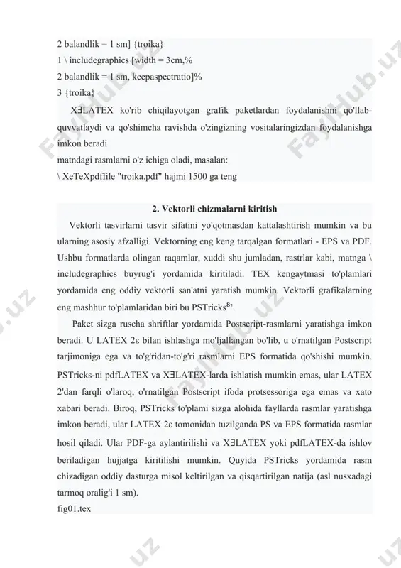 eps va pdf. ushbu formatlarda olingan raqamlar, xuddi shu jumladan, rastrlar kabi, matnga \ includegraphics buyrug'i yordamida kiritiladi. tex kengaytmasi to'plamlari yordamida eng oddiy vektorli san'atni yaratish mumkin. vektorli grafikalarning eng mashhur to'plamlaridan biri bu pstricks⁸². paket sizga ruscha shriftlar yordamida postscript-rasmlarni yaratishga imkon beradi. u latex 2ε bilan ishlashga mo'ljallangan bo'lib, u o'rnatilgan postscript tarjimoniga ega va to'g'ridan-to'g'ri rasmlarni eps formatida qo'shishi mumkin. pstricks-ni pdflatex va xǝlatex-larda ishlatish mumkin emas, ular latex 2'dan farqli o'laroq, o'rnatilgan postscript ifoda protsessoriga ega emas va xato xabari beradi. biroq, pstricks to'plami sizga alohida fayllarda rasmlar yaratishga imkon beradi, ular latex 2ε tomonidan tuzilganda ps va eps formatida rasmlar hosil qiladi. ular pdf-ga aylantirilishi va xǝlatex yoki pdflatex-da ishlov beriladigan hujjatga kiritilishi mumkin. quyida pstricks yordamida rasm chizadigan oddiy dasturga misol keltirilgan va qisqartirilgan natija (asl nusxadagi tarmoq oralig'i 1 sm). fig01.tex 1 \ documentclass [10pt] {maqola} 2 ... 3 \ usepackage [a4paper, …