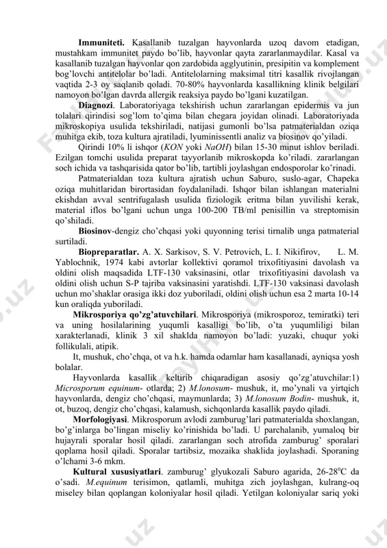 . patmaterialda virulentligi 1,5 yil tuproqda 2 oy saqlanadi. ultrabinafsha nurlari zamburug’larni kulturada ham, patmaterialda ham 30 minutda o’ldiradi. 80-900c qizdirilgan suvda 7-10 minut, qaynatish 7-10 minut, quruq issiqlik (60-620c) 2 soatda o’ldiradi. 5-8 % li ishqor eritmalari 20-30 minutda, 2-3 % li fenol 20-30 minutda, 2% li formalin 2-3 minutda o’ldiradi. patogenligi. trixofiton avlodi zamburug’lari tabiiy va sun’iy sharoitlarda qoramollar, ot, qo’y, cho’chqa, eshak, tuya, mushuk, dengiz cho’chqalari, quyon, oq sichqon, kalamush, it, muynali va yovvoyi hayvonlar uchun patogenlidir. ko’proq qoramol va otlar, kamroq it va mushuklar moyildir. kasallik o’ta yuqumli, asosan yosh hayvonlar zaralanadi. patogenezi. hayvonlar dermatomikozlari patogenezi asosida zamburug’larning organizmda teri va uning hosilalarini zararlab, parazitlik qilishi yotadi. bunda makroorganizmning ham roli katta. organizmda qulay sharoitlar yaratilganda zamburug’lar soch follikulalariga kirib rivojlanadi va ko’payadi. kirgan va rivojlangan joyida yalliglanish paydo bo’ladi. soch ildizi qinining hujayralari shishishi natijasida soch noziklashib follikuladan chiqayotgan joyidan sinadi. zararlangan o’choqlardan zamburug’ elementlari …