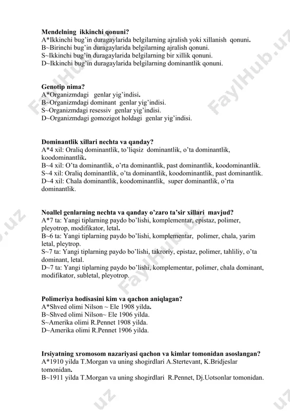 dagi resessiv genlar yig’indisi. d~organizmdagi gomozigot holdagi genlar yig’indisi. dominantlik xillari nechta va qanday? a*4 xil: oraliq dominantlik, to’liqsiz dominantlik, o’ta dominantlik, koodominantlik. b~4 xil: o’ta dominantlik, o’rta dominantlik, past dominantlik, koodominantlik. s~4 xil: oraliq dominantlik, o’ta dominantlik, koodominantlik, past dominantlik. d~4 xil: chala dominantlik, koodominantlik, super dominantlik, o’rta dominantlik. noallel genlarning nechta va qanday o’zaro ta’sir xillari mavjud? a*7 ta: yangi tiplarning paydo bo’lishi, komplementar, epistaz, polimer, pleyotrop, modifikator, letal. b~6 ta: yangi tiplarning paydo bo’lishi, komplementar, polimer, chala, yarim letal, pleytrop. s~7 ta: yangi tiplarning paydo bo’lishi, takroriy, epistaz, polimer, tahliliy, o’ta dominant, letal. d~7 ta: yangi tiplarning paydo bo’lishi, komplementar, polimer, chala dominant, modifikator, subletal, pleyotrop. polimeriya hodisasini kim va qachon aniqlagan? a*shved olimi nilson ~ ele 1908 yilda. b~shved olimi nilson~ ele 1906 yilda. s~amerika olimi r.pennet 1908 yilda. d~amerika olimi r.pennet 1906 yilda. irsiyatning xromosom nazariyasi qachon va kimlar tomonidan asoslangan? a*1910 yilda t.morgan va …