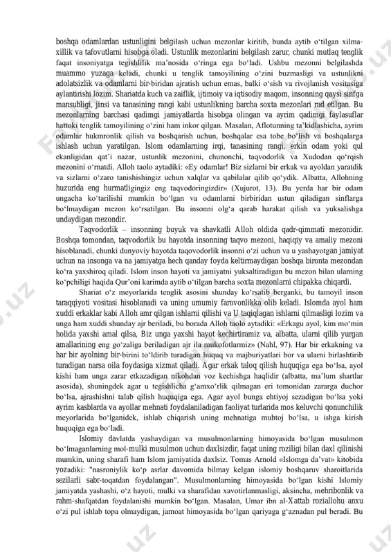 moyil va shiorlarning o‘zi yetarli emas. islom qonunchiligida odamlar o‘rtasida tenglik borasida aynan shuni uchratamiz. shariatga ko‘ra tenglikning mazmuni belgilangan, amalga oshirish usullari aniq va uni buzganlik uchun jazo belgilangan – bu dunyoda ham, narigi dunyoda ham jazo tayinlangan. odamlar o‘rtasida tenglik barcha odamlar bu borada teng bo‘lgan inson turiga mansublik belgisi bo‘yicha teng huquqlilikni ko‘zda tutadi. bir-biriga o‘hshash bo‘lmagan odamlar o‘rtasida tenglikka olib keladigan ikkinchi darajali huquqlar bo‘yicha "arifmetik" tenglikka keladigan bo‘lsak, u mazmunan alloh insonga in’om etgan va doimiy mustahkam tamoyillarga, aniq negizlarga asoslanadigan inson mohiyati bo‘yicha tenglikdan farq qiladi. alloh taolo aytadiki: «ey odamlar! sizlarni bir jondan yaratgan va undan uning juftini yaratib, ikkovlaridan ko‘plab erkagu ayollar taratgan robbingizdan qo‘rqinglar!» (niso, 1). shunday qilib, odamlar bir jondan yaratilgan. hadisi shariflarda bu tenglik asosi quyidagi tarzda izohlanadi: “hammangiz odamdansiz. odam tuproqdandir”. tenglik borasida islomning asosiy tamoyili mana shunday bo‘lib, u qur’on oyatlarida belgilab qo‘yilgan va payg‘ambarimiz muhammad sollollohu …