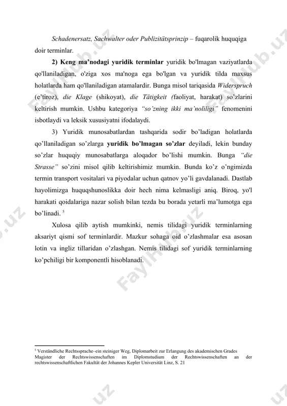 ikoyat), die tätigkeit (faoliyat, harakat) so’zlarini keltirish mumkin. ushbu kategoriya “so’zning ikki ma’noliligi” fenomenini isbotlaydi va leksik xususiyatni ifodalaydi. 3) yuridik munosabatlardan tashqarida sodir bo’ladigan holatlarda qo’llaniladigan so’zlarga yuridik bo’lmagan so’zlar deyiladi, lekin bunday so’zlar huquqiy munosabatlarga aloqador bo’lishi mumkin. bunga “die strasse” so’zini misol qilib keltirishimiz mumkin. bunda ko’z o’ngimizda termin transport vositalari va piyodalar uchun qatnov yo’li gavdalanadi. dastlab hayolimizga huquqshunoslikka doir hech nima kelmasligi aniq. biroq, yo'l harakati qoidalariga nazar solish bilan tezda bu borada yetarli ma’lumotga ega bo’linadi. [footnoteref:5] [5: verständliche rechtssprache–ein steiniger weg, diplomarbeit zur erlangung des akademischen grades magister der rechtswissenschaften im diplomstudium der rechtswissenschaften an der rechtswissenschaftlichen fakultät der johannes kepler universität linz, s. 21 ] xulosa qilib aytish mumkinki, nemis tilidagi yuridik terminlarning aksariyt qismi sof terminlardir. mazkur sohaga oid o’zlashmalar esa asosan lotin va ingliz tillaridan o’zlashgan. nemis tilidagi sof yuridik terminlarning ko’pchiligi bir komponentli hisoblanadi.