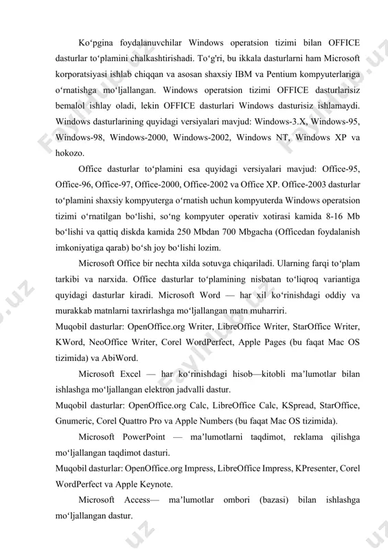shi lozim. microsoft office bir nechta xilda sotuvga chiqariladi. ularning farqi toʻplam tarkibi va narxida. office dasturlar toʻplamining nisbatan toʻliqroq variantiga quyidagi dasturlar kiradi. microsoft word — har xil koʻrinishdagi oddiy va murakkab matnlarni taxrirlashga moʻljallangan matn muharriri. muqobil dasturlar: openoffice.org writer, libreoffice writer, staroffice writer, kword, neooffice writer, corel wordperfect, apple pages (bu faqat mac os tizimida) va abiword. microsoft excel — har koʻrinishdagi hisob—kitobli maʼlumotlar bilan ishlashga moʻljallangan elektron jadvalli dastur. muqobil dasturlar: openoffice.org calc, libreoffice calc, kspread, staroffice, gnumeric, corel quattro pro va apple numbers (bu faqat mac os tizimida). microsoft powerpoint — maʼlumotlarni taqdimot, reklama qilishga moʻljallangan taqdimot dasturi. muqobil dasturlar: openoffice.org impress, libreoffice impress, kpresenter, corel wordperfect va apple keynote. microsoft access— maʼlumotlar ombori (bazasi) bilan ishlashga moʻljallangan dastur. oʻrnini bosuvchi dasturlar: openoffice.org base, libreoffice base, kexi. microsoft publisher — har xil koʻrinishdagi noshirlik ishlarini bajarishga moʻljallangan muharrir dastur. microsoft outlook (outlook express bilan chalkashtirmang)— …