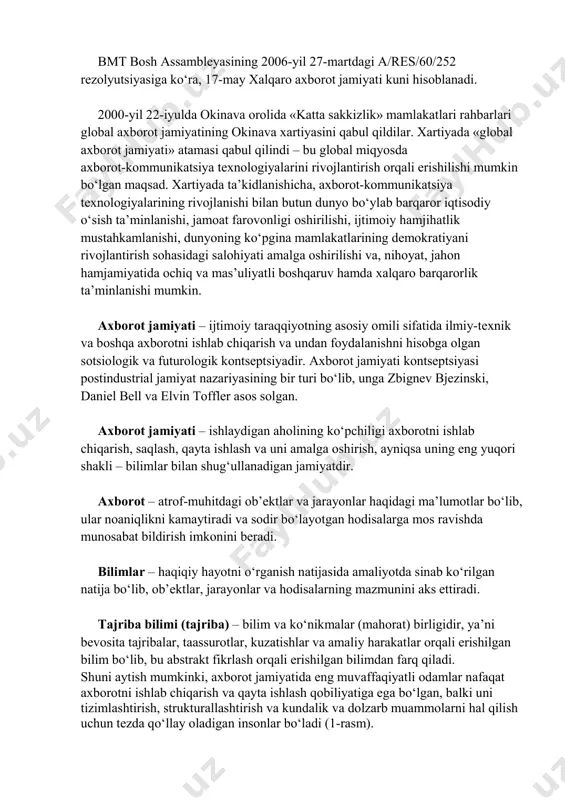 i amalga oshirishga va xxi asrga axborot jamiyati yoki uning boshlangʻich bosqichi sifatida munosib kirish imkonini beruvchi axborot va telekommunikatsiya texnologiyalarining rivojlanishi bilan bogʻliq edi. bmt bosh assambleyasining 2006-yil 27-martdagi a/res/60/252 rezolyutsiyasiga koʻra, 17-may xalqaro axborot jamiyati kuni hisoblanadi. 2000-yil 22-iyulda okinava orolida «katta sakkizlik» mamlakatlari rahbarlari global axborot jamiyatining okinava xartiyasini qabul qildilar. xartiyada «global axborot jamiyati» atamasi qabul qilindi – bu global miqyosda axborot-kommunikatsiya texnologiyalarini rivojlantirish orqali erishilishi mumkin boʻlgan maqsad. xartiyada taʼkidlanishicha, axborot-kommunikatsiya texnologiyalarining rivojlanishi bilan butun dunyo boʻylab barqaror iqtisodiy oʻsish taʼminlanishi, jamoat farovonligi oshirilishi, ijtimoiy hamjihatlik mustahkamlanishi, dunyoning koʻpgina mamlakatlarining demokratiyani rivojlantirish sohasidagi salohiyati amalga oshirilishi va, nihoyat, jahon hamjamiyatida ochiq va mas’uliyatli boshqaruv hamda xalqaro barqarorlik taʼminlanishi mumkin. axborot jamiyati – ijtimoiy taraqqiyotning asosiy omili sifatida ilmiy-texnik va boshqa axborotni ishlab chiqarish va undan foydalanishni hisobga olgan sotsiologik va futurologik kontseptsiyadir. axborot jamiyati kontseptsiyasi postindustrial jamiyat nazariyasining bir turi boʻlib, unga zbignev bjezinski, daniel …
