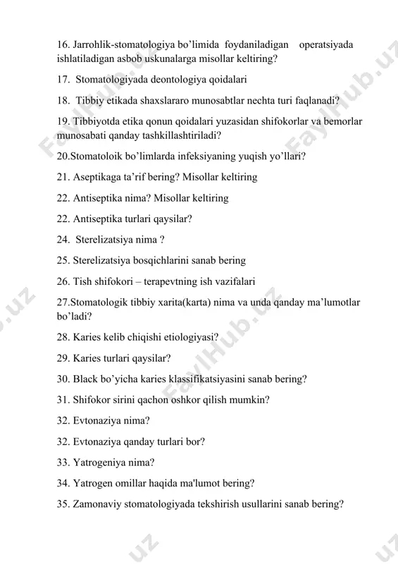 izligi haqida ma’lumot bering? 79.operatsion maydon aseptikasi nima ? 80.stomatologiyada ergonomika asoslari haqida ma’lumot bering ? 81. stomatologik qurilmalar ichidan terapiyaga oidlarini ajrating? 82. borlar dastakka o’rnating va ajrating? 83. stomatologiyada plombalarni pardozlovchi moslamalarni ajrating? 84. skiler nasadkasini dastakka o’rnating va ajrating? 85. tanlangan tish yuzalarini sanab bering? (kurak. qoziq. premolyar. molyar.) 86. tish qismlarini chegaralab ko’rsting? 87. sut tishlarining tish formulalarini tafsirlab bering? 88. doimiy tishlarning tish formulasini tafsirlab bering? 89. azopiram sinamasi nima ? qanday tayyorlanadi ? 90. fenolftalein sinamasi nima va qanday tayyorlanadi 91.tish guruhlarini tavsiflang? 92. kurak tishi haqida ma’lumot bering? 93. qoziq tish haqida ma’lumot 94. premolyar tishlar haqida ma’lumot? 95. molyar tish haqida ma’lumot? 96. plomba materialini qorishtirish texnikasini bajaring 97. plastmassa shpatel yordamida qoriladigan plomba ashyosini ajrating 98. pinset bilan tish qimirlash darajalarini farqlang?(i,ii,iii) 99. tishda qaysi stomatologik asbob bilan perkussiya amalga oshiriladi? 100. universal chistka qilish bosqichlarini sanab bering? termiz iqtisodiyot va …