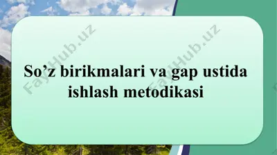 so’z birikmalari va gap ustida ishlash metodikasi — PPTX