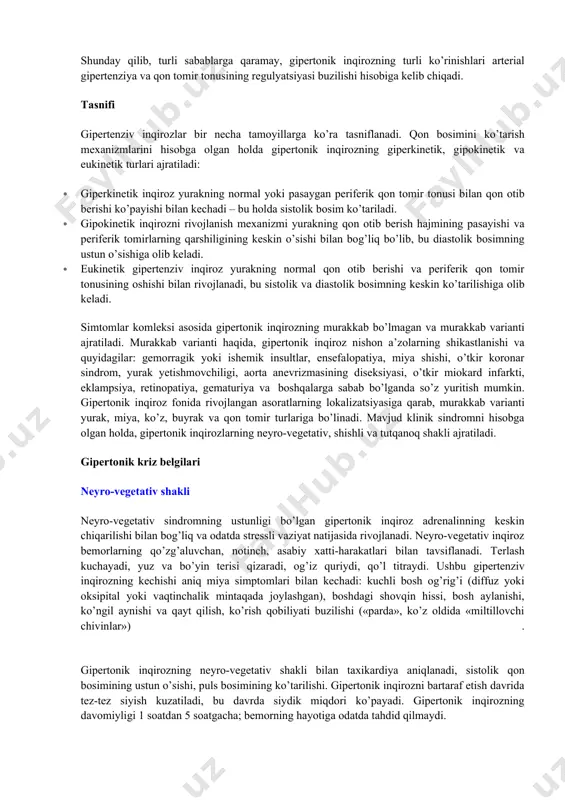 nik inqirozlarning rivojlanish mexanizmi turli xil . essensial gipertenziyadagi gipertonik inqirozning negizida qon tomir tonusidagi o’zgarishlar neyrogumoral nazoratning buzilishi va qon aylanish tizimiga simpatik ta’sirning faollashishi yotadi. arteriollar tonusining keskin o’sishi qon bosimining patologik ko’tarilishiga yordam beradi, bu periferik qon oqimini tartibga solish mexanizmlariga qo’shimcha yuk hosil qiladi. feoxromotsitoma bilan kechadigan gipertenziv inqiroz qonda katekolaminlar darajasining oshishi natijasida yuzaga keladi. o’tkir glomerulonefritda inqiroz rivojlanishiga sabab bo’lgan buyrak (buyrak filtratsiyasining pasayishi) va ekstrarenal omillar (gipervolemiya) haqida gapirish kerak. birlamchi giperaldosteronizm holatida aldosteron sekretsiyasining kuchayishi organizmdagi elektrolitlarning qayta taqsimlanishi bilan kechadi: kaliyning siydikda chiqarilishi va gipernatremiya, bu oxir-oqibat periferik qon tomirlarining qarshiligining oshishiga olib keladi va hokazo. shunday qilib, turli sabablarga qaramay, gipertonik inqirozning turli ko’rinishlari arterial gipertenziya va qon tomir tonusining regulyatsiyasi buzilishi hisobiga kelib chiqadi. tasnifi gipertenziv inqirozlar bir necha tamoyillarga ko’ra tasniflanadi. qon bosimini ko’tarish mexanizmlarini hisobga olgan holda gipertonik inqirozning giperkinetik, gipokinetik va eukinetik turlari ajratiladi: · giperkinetik …