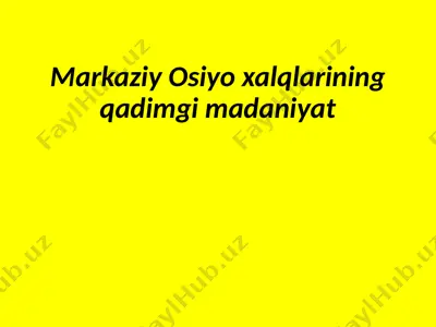 markaziy osiyo xalqlarining qadimgi madaniyat — PPTX