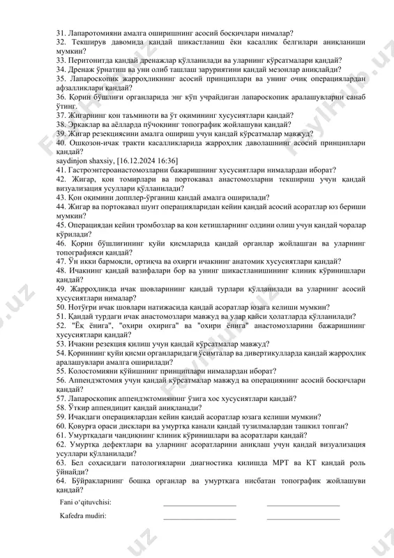 натомик соҳалар билан боғланиши қандай? 23. қайси органлар интраперитонеал, ретроперитонеал ва экстраперитонеал жойлашган? 24. перитонеум қандай вазифаларни бажаради ва у висцерал ва париерал қисмларга қандай бўлинади? 25. перитонеум боғламлари, ёғли пластинкалар, чўнтаклар ва халталар нима? мисоллар келтиринг. 26. перитонеумнинг қандай қатламлари мавжуд ва уларнинг анатомия ва жарроҳликдаги аҳамияти қандай? 27. қорин бўшлиғида қандай чўнтаклар ва пазуқлар шаклланади ва улар қаерда жойлашган? 28. қорин бўшлиғига пункция ўтказиш учун қандай кўрсатмалар мавжуд? 29. пункция ўтказиш техникаси ва эҳтимолий асоратларни тушунтиринг. 30. қандай турдаги лапаротомиялар мавжуд ва уларнинг кўрсатмалари нималар? 31. лапаротомияни амалга оширишнинг асосий босқичлари нималар? 32. текширув давомида қандай шикастланиш ёки касаллик белгилари аниқланиши мумкин? 33. перитонитда қандай дренажлар қўлланилади ва уларнинг кўрсатмалари қандай? 34. дренаж ўрнатиш ва уни олиб ташлаш заруриятини қандай мезонлар аниқлайди? 35. лапароскопик жарроҳликнинг асосий принциплари ва унинг очиқ операциялардан афзалликлари қандай? 36. қорин бўшлиғи органларида энг кўп учрайдиган лапароскопик аралашувларни санаб ўтинг. 37. жигарнинг қон таъминоти …