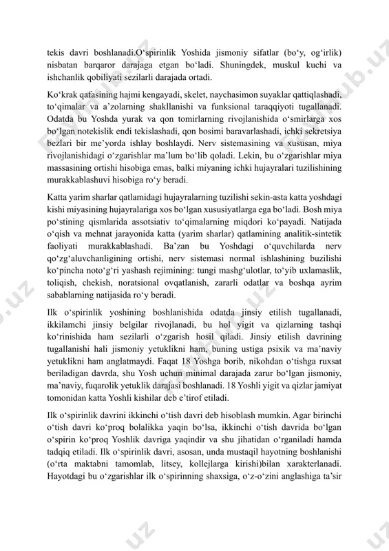 ‘il bolalarda 17-18 yoshgacha davom etadi. bu yoshda muskullar kuchi tez o‘sadi. masalan, 18 yoshli bola muskul kuchi 12 yoshli bolaga nisbatan 2 baravar ko‘p bo‘ladi. jismoniy taraqqiyot, asosan, to‘g‘ri ovqatlanish rejimiga va jismoniy tarbiya bilan shug‘ullanishiga ko‘p jihatdan bog‘liq. jinsiy taraqqiyot jihatdan bu yoshdagi ko‘pchilik yigit va qizlar postpubertat (tugallanuvchi) davrda bo‘ladilar. bularning jismoniy rivojlanishi katta yoshdagi odamning jismoniy rivojlanishidan kam farq qiladi. bo‘yning va organizmning notekis o‘sishi va rivojlanish davri tugallanadi hamda jismoniy rivojlanishning nisbatan birmuncha tekis davri boshlanadi.o‘spirinlik yoshida jismoniy sifatlar (bo‘y, og‘irlik) nisbatan barqaror darajaga etgan bo‘ladi. shuningdek, muskul kuchi va ishchanlik qobiliyati sezilarli darajada ortadi. ko‘krak qafasining hajmi kengayadi, skelet, naychasimon suyaklar qattiqlashadi, to‘qimalar va a’zolarning shakllanishi va funksional taraqqiyoti tugallanadi. odatda bu yoshda yurak va qon tomirlarning rivojlanishida o‘smirlarga xos bo‘lgan notekislik endi tekislashadi, qon bosimi baravarlashadi, ichki sekretsiya bezlari bir me’yorda ishlay boshlaydi. nerv sistemasining va xususan, miya rivojlanishidagi o‘zgarishlar ma’lum bo‘lib qoladi. …