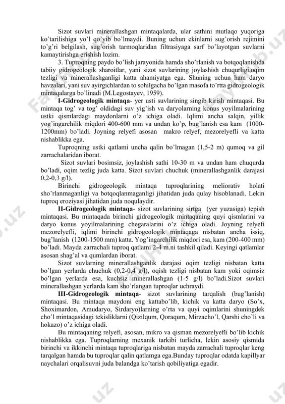 ng qalinligi ba’zan necha o’nlab va yuzlab sm-ga boradi hamda ularning tarkibida 90-100 % tuz bo’ladi. tuz hosil bo’lish va to’planish jarayonlarida biokimyoviy omillarning ham ta’siri bor. 2. sizot suvlarida juda ko’p miqdorda turli minerallar, organik moddalar va kolloidlar bo’ladi. sizot suvlar tarkibida suvda eriydigan moddalarning miqdori 0,01dan 200 g/l gacha boradi. sizot suvlar minerallashganlik darajalari bo’yicha quyidagi guruhlarga va tiplarga bo’linadi (8 -jadval). issiq iqlimli hududlarda tuproqning kapillyarlik xossasi yaxshi bo’lsa va harakatsiz, sho’rlangan sizot suvlar sathi yuza (1-3 m) joylashganida, bu suvlar ko’p bug’lanadi. natijada tuz asta-sekin yig’ila boradi va tuproqlar yoppasiga sho’rlana boshlaydi. sizot suvlar minerallashgan mintaqalarda, ular sathining ko’tarilib ketishi natijasida ham tuproqlar sho’rlanadi. o’zbekiston sharoitida eng kuchli xavf solib turgan holat - bu minerallashgan sizot suvlari sathining yuqoriga ko’tarilishidir. ayniqsa zovur-kollektor tarmoqlari mavjud bo’lmagan yoki yaxshi ishlamaydigan hududlarda, ular sathi yuqoriga ko’tariladi va tuproqlarni sho’rlantirib yuboradi. 8 -jadval sizot suvlarning minerallashganligi tartib№ minerallashganligi minerallashganlik darajasi,g/l …