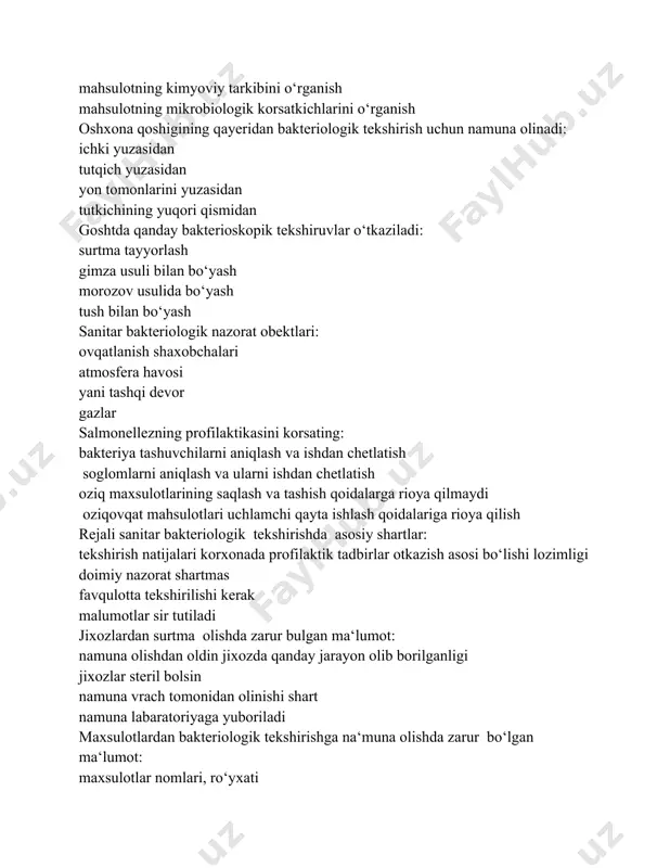 laktik tadbirlar otkazish asosi bo‘lishi lozimligi doimiy nazorat shartmas favqulotta tekshirilishi kerak malumotlar sir tutiladi jixozlardan surtma olishda zarur bulgan ma‘lumot: namuna olishdan oldin jixozda qanday jarayon olib borilganligi jixozlar steril bolsin namuna vrach tomonidan olinishi shart namuna labaratoriyaga yuboriladi maxsulotlardan bakteriologik tekshirishga na‘muna olishda zarur bo‘lgan ma‘lumot: maxsulotlar nomlari, ro‘yxati oluvchi shaxs ismi oluvchi familiyasi ishlash joyi haqida ma‘lumotlar sanitar bakteriologik nazorat o‘tkazishda namunalar olinishi shart bo‘lgan asosiy gurux maxsulotlari: tayyor taomlar va maxsulotlar taomlar saqlanadigan idishlar taomlar tayyorlangan idishlar taomlar tashiladigan idishlar idish tovoq yuvish jarayonining bakteriologik ifloslanishdagi o‘rnini va manbasini aniqlash uchun zarur bo‘lgan bosqich: idish yuvadigan vanna suv bilan tulatilgandan keyin kamida 2 marta namuna olish taomlar tayyorlangan idishlar taomlar saqlanadigan idishlar taomlar tashiladigan idishlar pishirilgan go‘shtda aniqlanilishi shart bo‘lgan bakteriologik kursatkichlar: proteylar vich infeksiya gripp virusi qutirish virusi oziq ovqat maxsulotlari sabab bolishi mumkin bo‘lgan bakteriyali kasalliklar infeksiyalar vich infeksiya gripp virusi qutirish virusi rejali …