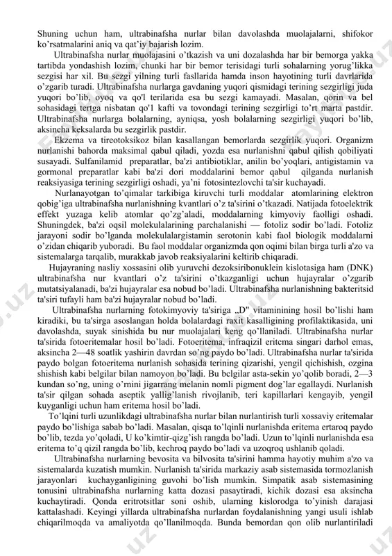 ezlashganida ham vegetativ nerv sistemasining markaziy strukturalariga ta'sir ko’rsatadi, qizdirish zonasiga so’rilayotgan faol biologik moddalarning sirkulatsiyasi esa umumiy tomirlar reaksiyasini keltirib chiqaradi. bu reaksiya organizmdan ter ajralishi, yurak qisqarishining kuchayishi va tezlashishi kabi belgilarda ko’rinadi. infraqizil nurlanish muolajasini o’tkazishda uni bajarish qoidalarining buzilishi to’qimalarning xavfli qizishiga, birinchi, hatto ikkinchi darajali termik kuyish paydo bo’lishiga, qon tomirlar sistemasi kasalliklarining qo’zishiga sabab bo’ladi. infraqizil nurlanishning davo ta'siri uning fiziologik ta'sir mexanizmi orqali aniqlanadi. infraqizil nurlanishli yorug’lik bilan davolash muolajalari eng avvalo bemor tanasidagi katta, sohalarga mahalliy ta'sir ko’rsatishda ham qo’llaniladi. bunda mahalliy mikrosirkulatsiyaning kuchayishi yallig’lanish jarayonlarining tezroq so’rilib ketishini tezlashtiradi. to’qimalar regeneratsiyasini kuchaytiradi, infeksiyaga bo’lgan mahalliy qarshilikni oshirib, organizmni himoyalaydi. infraqizil nurlarning umumiy ta'siri antispastik ta'sir ko’rsatib og’riq sezgilarini kamaytiradi, bemorni tinchlantiradi. infraqizil nurlarni terapevtik kasalliklar uchun qo’llash sohasi juda kengdir, shuning uchun ham infraqizil nurlar surunkali va yarim o’tkir mahalliy yallig’lanish jarayonlarida, ichki a'zolarning yallig’lanishida, kuyishda, sovuq urishda, sekin bitayotgan jarohatlarda, …