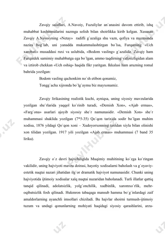hajvlar jumlasidandir. sendin, ey davron ichib g`am zaxrini g`amnokman, /uncha yang`lig` otashinlikda giribon chekman. demadim bir bor ichsam dafg`iga (qaytarish) taryok(afyun) man xalq nazdida haqiru xok yo xoshokman. davlatu, izzu shariflar mardi bodunyoniki – kabi salloniki, rasvoniki, zaboniki radiflari qofiyalanib kelgan. so`rsalarkim, bu muhammasni kim aydi, deb agar, zavqiy degan bir yamoqchi, maxsido`z ustaniki, deb yakunlaydi. zavqiyning «veksel» hajviyasi jamiyat hayotida borgan sari kuchayib borayotgan taqchillik, g`irromlik, zo`ravonlik munosabatlarini va ularning illatlarini ochib tashlashda muhim o`rin tutadi. «veksel» hajviy muhammas shaklida yozilgan bo`lib, u zavqiy bilan muqimiyning birgalikdagi ijodiy maxsulidir, to`g`rirog`i zavqiy g`azaliga muqimiy bog`lagan muhammasdir. hajviyada farg`ona vodiysda rasm bo`layotgan pul o`rniga veksel berish, shu yo`l bilan dehqon va kasb-xunarmandni uzoq muddatli iqtisodiy tanglikda tutib turish siyosati haqida fikr yuritiladi. mansur (niqoblangan) qolmagaykim so`zining yo`g`oni chiqdi, oltiariqliklarda ham vekselni qoni chiqdi, zovudni bitkaralmay eshonning joni chiqdi, afsus ey xaloyiq ishlarning yomoni chiqdi. oxir zamona ma`lum bo`ldi, nishoni chiqdi. xalqki …