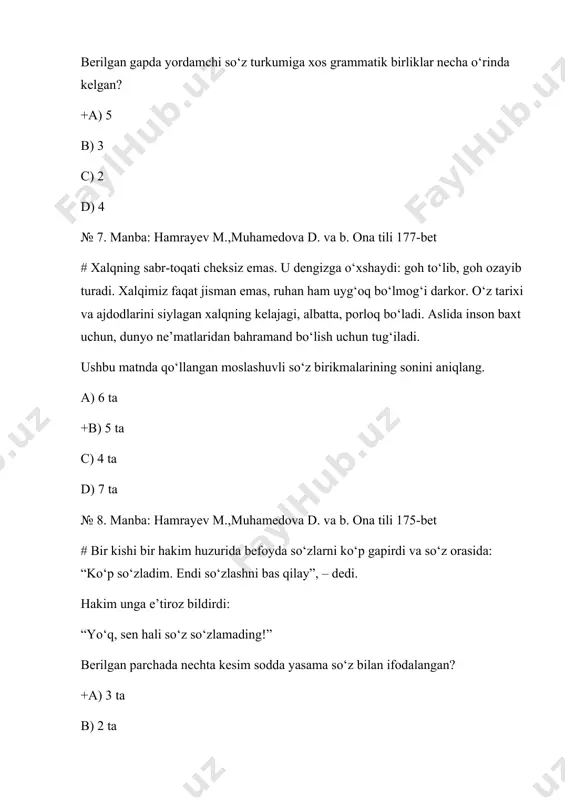 b) payt holi, kesim c) sifatlovchi aniqlovchi, kesim d) payt holi, sifatlovchi aniqlovchi va kesim № 11. manba: hamrayev m.,muhamedova d. va b. ona tili 200-206 bet # ota-onasiz o‘sayotgan bolalarning hayot falsafasi hamda beimon va bevafo otalar-onalar haqidagi tushunchalari ancha barvaqt shakllanadi. ushbu gapda qaysi bo‘lak(lar) uyushgan? +a) ega, aniqlovchi b) to‘ldiruvchi c) aniqlovchi d) ega, to‘ldiruvchi № 12. manba: hamrayev m.,muhamedova d. va b. ona tili 183-bet. # el netib topgay menikim, men o‘zimni topmasam. gap haqidagi to‘g‘ri hukmlarni aniqlang. 1) hol ergash gapli qo‘shma gap; 2) gapda 2 ta kishilik olmoshi ishtirok etgan; 3) ergash gap va bosh gap o‘rni almashgan; 4) to‘ldiruvchi ergash gapli qo‘shma gap; 5) gap faqat ega, kesim, to‘ldiruvchidan tashkil topgan. +a) 1, 2, 3 b) 1, 2, 5 c) 2, 3, 4 d) 1, 3 № 13. manba: hamrayev m.,muhamedova d. va b. ona tili 42-bet # quyidagi so‘zlarning nechtasi to‘g‘ri yozilgan? …
