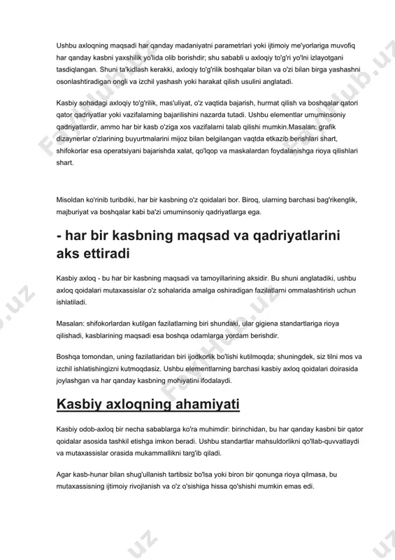 dalari xizmat ko'rsatishni ma'qullashga intiladi. shu sababli axloq falsafiy va axloqiy ko'rsatmalar bilan bog'liqligi ta'kidlangan. masalan: tibbiy axloq qoidalari sog'liqni saqlash mutaxassislari o'z bemorlariga maqbul va xavfsiz xizmat ko'rsatishga intiladi. - har qanday kasbning axloqiy to'g'riligini izlang ushbu axloqning maqsadi har qanday madaniyatni parametrlari yoki ijtimoiy me'yorlariga muvofiq har qanday kasbni yaxshilik yo'lida olib borishdir; shu sababli u axloqiy to'g'ri yo'lni izlayotgani tasdiqlangan. shuni ta'kidlash kerakki, axloqiy to'g'rilik boshqalar bilan va o'zi bilan birga yashashni osonlashtiradigan ongli va izchil yashash yoki harakat qilish usulini anglatadi. kasbiy sohadagi axloqiy to'g'rilik, mas'uliyat, o'z vaqtida bajarish, hurmat qilish va boshqalar qatori qator qadriyatlar yoki vazifalarning bajarilishini nazarda tutadi. ushbu elementlar umuminsoniy qadriyatlardir, ammo har bir kasb o'ziga xos vazifalarni talab qilishi mumkin.masalan: grafik dizaynerlar o'zlarining buyurtmalarini mijoz bilan belgilangan vaqtda etkazib berishlari shart, shifokorlar esa operatsiyani bajarishda xalat, qo'lqop va maskalardan foydalanishga rioya qilishlari shart. misoldan ko'rinib turibdiki, har bir kasbning o'z qoidalari …