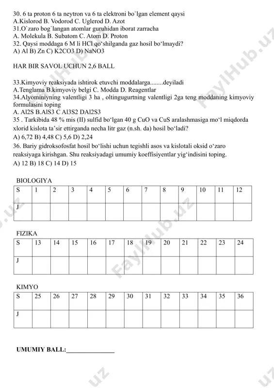 asr d. to`g`ri javob yoq 27.kimyo laboratoriyasida ishlatiladigan idishlar qanday turlarga bo`linadi a. sopol va temir b. shisha va temir c. chinni d.chinni va shisha 28.yadrodagi neytral zarra qaysi a.proton b.neytron c.elektron d.atom har bir savol uchun 1,5 ball 29.protonlar soni bir xil, massalari har xil bo`lgan atomlar nima deyiladi a.izotoplar b. izotonlar c. izobarlar d)nekton 30. 6 ta proton 6 ta neytron va 6 ta elektroni bo`lgan element qaysi a.kislorod b. vodorod c. uglerod d. azot 31.o`zaro bog`langan atomlar guruhidan iborat zarracha a. molekula b. subatom c. atom d. proton 32. qaysi moddaga 6 m li hcl qo‘shilganda gaz hosil bo‘lmaydi? a) al b) zn c) k2co3 d) nano3 har bir savol uchun 2,6 ball 33.kimyoviy reaksiyada ishtirok etuvchi moddalarga........deyiladi a.tenglama b.kimyoviy belgi c. modda d. reagentlar 34.alyominiyning valentligi 3 ha , oltingugurtning valentligi 2ga teng moddaning kimyoviy formulasini toping a. al2s b.als3 c al3s2 dal2s3 35 . tarkibida …