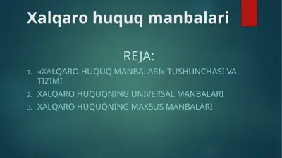 xalqaro huquq manbalari — PPTX