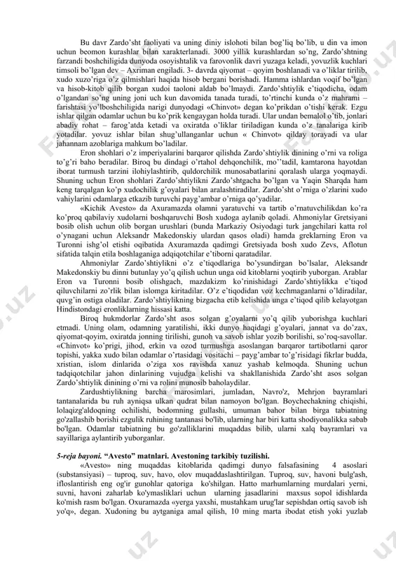 ing maxayana oqimi ham zardo’shtiylikdan oziqlangan. «shuning uchun, - deydi u, - jahon dinlarining barcha jiddiy adqiqotchilari zardo’shtiylikni o’rganadilar». agar zardo’shtiylik qadimgi movarounnahr va baqtriyadagina emas, balki araxoziya, sakiston ( hozirgi afg’oniston va shimoliy hindiston), fore, midiya, parfiya, assuriya, vaviloniya, lidiya va kappodoniya (kichik osiyo), gretsiya, suriya, falastin hududlariga ham tarqalganini hisobga olinsa, haqli ravishda uni jahonga tarqalgan birinchi din deyish mumkin. zardo’shtiylikning markaziy osiyoda vujudga kelganligi, u jahon madaniy hayoti (tsivilizatsiyasi)ga ko’rsatgan zo’r ta’sirini inkor etish qiyin. bu din haqidagi ma’lumotlarga ega bo’lishimizda avvalo ingliz d. j. bulger, so’ngra frantsuz tadqiqotchilari a. dyupliz va a. dyuperondan minnatdor bo’lishimiz lozim. 1755 yilda dyuperon hindistonga ilmiy safar qilib, u erdagi zardo’shtiy (mazdakiy)lar orasida uch yil yashadi, ularning ibodatlari, urf-odatlari bilan yaqindan tanishdi va «avesto» ni frantsuz tiliga tarjima qildi. hozir «avesto»ning to’rtdan bir qismining eng nodir nusxasi bombaydagi kama sharqshunoslik institutida saqlanmoqda. u 1915 yilda ko’chirilgan bo’lib, 672 betdan iborat. «avesto» …
