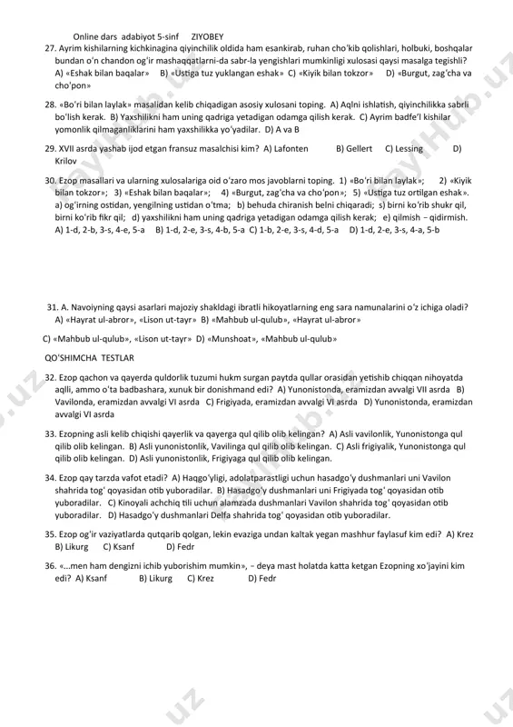 kimlar? a) lafonten, krilov b) fyodr, babriy c) lessing, gellert d) fedr, babriy 18. masal janrida barakali ijod qilgan adiblarni toping. 1) xvii asrda fransiyada lafonten; 2) xviii asrda germaniyada lessing; 3) xviii asrda germaniyada gellert; 4) xviii-xix asrlarda rossiyada i. krilov; 5) xvi asrda fransiyada lafonten; 6) xvii asrda germaniyada lessing va gellert. a) 1, 2, 3, 4 b) 1, 3, 5, 6 c) 2, 3, 4, 5 d) 1, 4, 5, 6 19. «panchatantra», «kalila va dimna» asarlari qaysi adabiyot namunalari hisoblanadi? a) turk b) arab c) hind d) fors 20. nuqtalar o‘rniga mos javoblarni tanlang. «sharq, jumladan, o‘zbek mutafakkir shoir-u adiblari maxsus … lar yaratishgan, bu asarlar maktab-madrasalarimizda alohida o‘quv qo‘llanma sifatida xizmat qilgan». a) «pandnoma», «odobnoma» b) «xulqnoma», «e’zoznoma» c) «pandnoma», «e’zoznoma» d) «xulqnoma», «odobnoma» 21. «zarbulmasal» nomli asari bilan o‘zbek adabiyotida masalchilik rivojiga ulkan hissa qo‘shgan muhammad sharif gulxaniy qachon yashab o‘tgan? a) xvii asr …