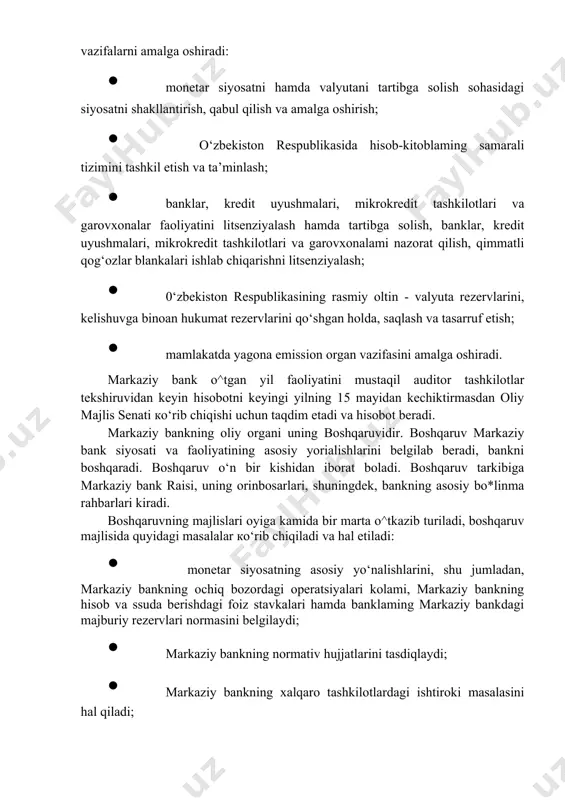 rcha faoliyat turlari mazkur qonunda aniq va ravshan qilib belgilab qoyildi. mazkur qonunga ko‘ra, markaziy bank tijorat faoliyati bilan shug^ullanishi, xojalik yurituvchi subyektlarga moliyaviy yordarn koysatishi va ulaming kapitalini shakllantirishda ishtirok etishi ta’qiqlanadi. o'zbekiston respublikasi soliq kodeksining 30 - moddasiga asosan markaziy bank va uning qoraqalpog‘iston respublikasi, viloyatlar va toshkent shahridagi bosh boshqarmalari, shuningdek o‘zbekiston respublikasi markaziy bankining muassasalari barcha soliqlar va boshqa majburiy tolovlami tolashdan ozod qilinadi, yagona ijtimoiy tolov bundan mustasno. markaziy bank mamlakat banklarining banki hisoblanib, to‘g‘ridan to‘g‘ri aholi va mijozlarga bank xizmatlarini ko‘rsatmaydi. “markaziy bank to‘g‘risida”gi qonunning 31-moddasida belgilangan holatlar bundan mustasno. unga ko‘ra markaziy bank, qonun hujjatlarida nazarda tutilgan tartibda va shartlarda davlat hokimiyati va boshqaruv organlari, ayrim davlat qo‘mitasi va muassasalari, shuningdek, o‘zining huzuridagi korxonalar, muassasalar va tashkilotlaming asosiy hisobvaraqlariga xizmat ko‘rsatish bo^icha bank operatsiyalarini amalga oshirishi mumkin. markaziy bankning bosh maqsadi milliy valyutaning barqarorligini ta’minlashdan iborat bolib, ushbu maqsadni amalga oshirish uchun quyidagi …