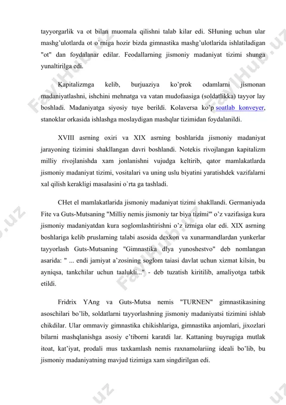 osining soglom taiasi davlat uchun xizmat kilsin, bu ayniqsa, tankchilar uchun taalukli..." - deb tuzatish kiritilib, amaliyotga tatbik etildi. fridrix yang va guts-mutsa nemis "turnen" gimnastikasining asoschilari bo’lib, soldatlarni tayyorlashning jismoniy madaniyatsi tizimini ishlab chikdilar. ular ommaviy gimnastika chikishlariga, gimnastika anjomlari, jixozlari bilarni mashqlanishga asosiy e’tiborni karatdi lar. kattaning buyrugiga mutlak itoat, kat’iyat, prodali mus taxkamlash nemis raxnamolariing ideali bo’lib, bu jismoniy madaniyatning mavjud tizimiga xam singdirilgan edi. tizim tarkibidagi madaniyat uslublari va vositalarini apik turkum larga ajratishga urinishini maktab yoshidagilar jismoniy madaniyatsi uchun keyinchalik shpiss boshlab berdi. chexiya: xix asrning ikkinchi yarmida chexlar "sokol gimnastikasi" deb nomlangan madaniyat uslubiyati va vositalarini ishlab chikadilar. u nemis milliy "turnen" tizimi bilan tashki belgilariga kura bir-biri bilan uxshash bulsa-da, o’zining ibtidoiy milliy negiziga ega edi. bunga sabab chexiya ustidan xukmron xisoblangan avstriya imperiyasi o’zining siyosiy va xujalik krizisni boshdan kechirayotgan bo’lib, chexlarga ayrim konstitutsion xukuk berilishiga olib keldi. bu narsa chexlar hayotida …