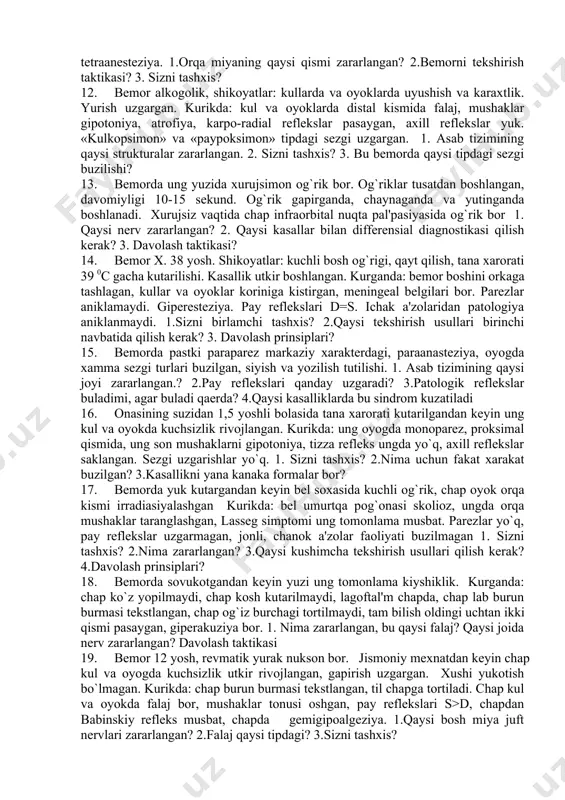 nlama gemiparez markaziy tipda va gemianesteziya, vii va xii juft nervlari markaziy tipda buzilgan. xammasi belgilar bir sutkadan ko`proq saklanadi. 1.sizni tashxis? 2. qaysi qon tomir xavzasida qon aylanishining buzilish rivojlangan? 3.davolash prinsiplari? 7. bemorda apraksiya, anesteziya ung kulida, astereognoziya, aleksiya. 1.qaerda uchok joylashgan? 2. apraksiya va astereognoziya bu nima? 3.aleksiya bu nima? 8. bemorda sovukotgandan keyin yuzi ung tomonlama qiyshiklik. kurganda: chap ko`z yopilmaydi, chap kosh kutarilmaydi, lagoftal'm chapda, chap lab burun burmasi tekstlangan, chap og`iz burchagi tortilmaydi, tam bilish oldingi uchtan ikki qismi pasaygan. 1.nima zararlangan, bu qanday falaj? lagooftal'm bu nima? 3 nerv qaysi qismida zararlangan? 9. bemorda ptoz, mioz enoftal'm bor. uchoq qaerda joylashgan? 2.bu sindrom qanday nomlanadi? 3.ptoz, mioz va enoftal'm bu nima? 10. bemor 68 yosh, shikoyatlar: bosh og`rik, bosh aylanish, xotira pasaishi, mexnat faoliyatini susaishi. kurikda: radujkada sklerotik xalkalar, konvergensiya reaksiyasi susaygan, ung lab burun yengil tekstlangan ekg – yurak yetishmovchilik aniklanadi. 1. …