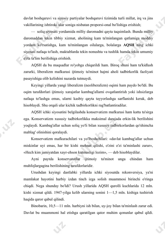 yillarida aqsh qurolli kuchlarida 12 mln. kishi xizmat qildi. 1947-yilga kelib ularning sonini 1—1,5 mln. kishiga tushirish haqida qaror qabul qilindi. binobarin, 10,5—11 mln. harbiyni ish bilan, uy-joy bilan ta'minlash zarur edi. davlat bu muammoni hal etishga qaratilgan qator muhim qonunlar qabul qildi. rekonversiyaning yana bir muammosi — bu urush yillarida davlat qurgan zavodlar taqdiri masalasi edi. davlat ularni qurishga 17 mlrd. dollar sarflagan. urushdan keyin davlat o'z mulkini yarim bahosiga bo'lsa ham korporatsiyalarga sotdi. ichki siyosatda mayda va o'rta korxonalar ko'payishiga alohida e'tibor berildi. urushdan keyingi dastlabki yillarda mamlakatda 9 mln. ta shaxsiy firmalar faoliyat ko'rsatdi. prezident g.trumen (1945—1952) 1948-yilda ijtimoiy himoya sohasida quyidagi tadbirlarni ilgari surdi: — ish o'rinlarining to'la bandligini ta'minlash; — adolatli mehnat munosabatlarini joriy etish; — davlat uy-joylari qurish va xaroba kulbalarni yo'q qilish. bu yo'l «adolatli yo'l» deb nom oldi. g. trumen davrida qonun asosida minimal ish haqi, sug'urta nafaqalari to'lovlari miqdori oshirildi. pensiya …
