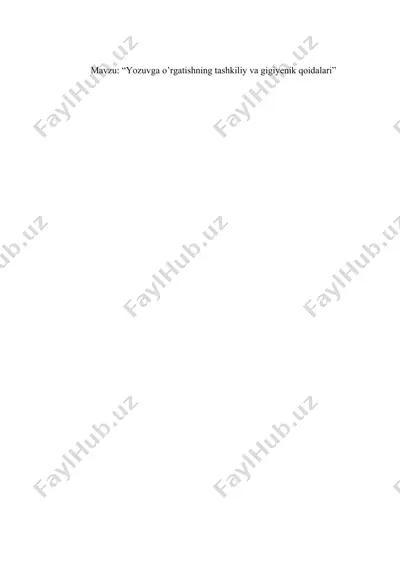 yozuvga o’rgatishning tashkiliy va gigiyenik qoidalari — DOCX