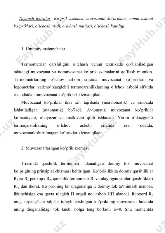 k) bo’ladi. avtomatik muvozanat ko’priklar ko’rsatuvchi, o’ziyozar va rostlovchi qilib ishlanadi. yarim o’tkazgichli termoqarshilikning o’lchov asbobi sifatida esa, odatda, muvozanatlashtirilmagan ko’priklar xizmat qiladi. 2. muvozanatlashgan ko’prik sxemasi 1-rasmda qarshilik termometri ulanadigan doimiy tok muvozanat ko’prigining prinsipial chizmasi keltirilgan. ko’prik ikkita doimiy qarshiliklar r1 ва r2, реохорд rр, qarshilik termometri rt va ulaydigan simlar qarshiliklari rпр dan iborat. ko’prikning bir diagonaliga e doimiy tok ta‘minlash manbai, ikkinchisiga esa qayta ulagich п orqali nol asbob нп ulanadi. reoxord rр ning sirpang’ichi siljishi tufayli erishilgan ko’prikning muvozanat holatida uning dioganalidagi tok kuchi nolga teng bo’ladi, i0=0. shu momentda ko’prikning «b» va «d» cho’qqilaridagi potensiallari teng bo’ladi. i manba ko’prikning «a» cho’qqisidan ikkiga: i1 va i2 ga bo’linadi. demak, r1 va r2 qarshiliklarning kamayishi bir-biriga teng bo’lgani uchun quyidagi tenglamani yozish mumkin: (1) ko’prikning bc va sd еlkalaridagi qarshilikning kamayishi ham teng bo’lgani uchun (2) (1) tenglamani (2) tenglamaga bo’lsak, (3) agar , embed …
