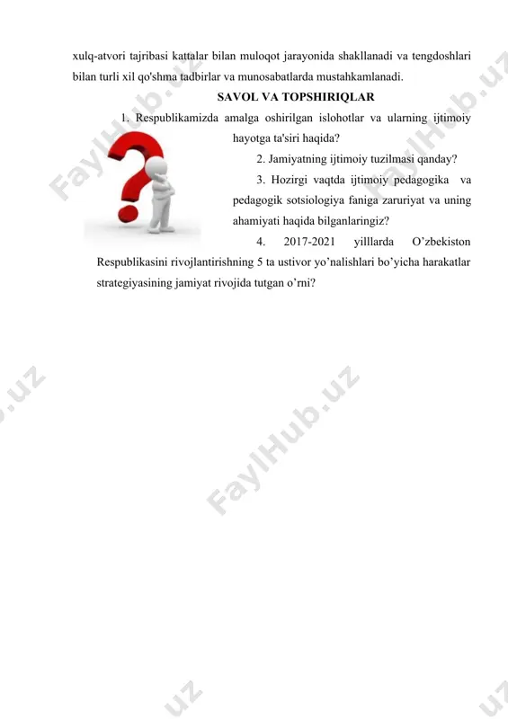 an islohotlar va ularning ijtimoiy hayotga ta'siri haqida? 2. jamiyatning ijtimoiy tuzilmasi qanday? 3. hozirgi vaqtda ijtimoiy pedagogika va pedagogik sotsiologiya faniga zaruriyat va uning ahamiyati haqida bilganlaringiz? 4. 2017-2021 yilllarda o’zbekiston respublikasini rivojlantirishning 5 ta ustivor yo’nalishlari bo’yicha harakatlar strategiyasining jamiyat rivojida tutgan o’rni? 1 7-mavzu 2 soat 1 juftlik maktabgacha yoshdagi bolalarda ijtimoiy moslashuvning zaruriyati